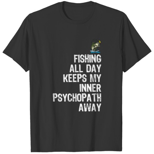 Funny Fishing Saying for Fishers as a gift idea T-shirt