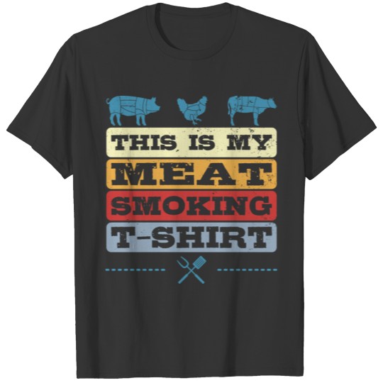 This Is My Meat Smoking T-Shirt T-shirt