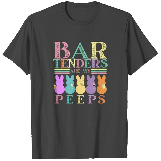 Bartenders Are My Peeps Funny Easter T Shirts