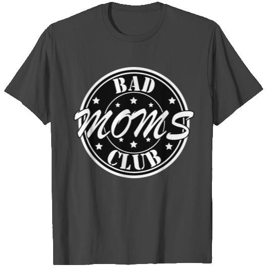 Bad Moms Club, Funny Mom Quotes T Shirts