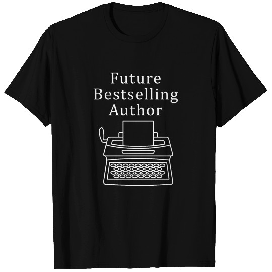 Future Best Selling Author T Shirts