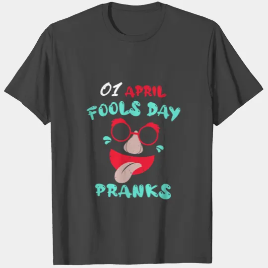 April fools day T Shirts