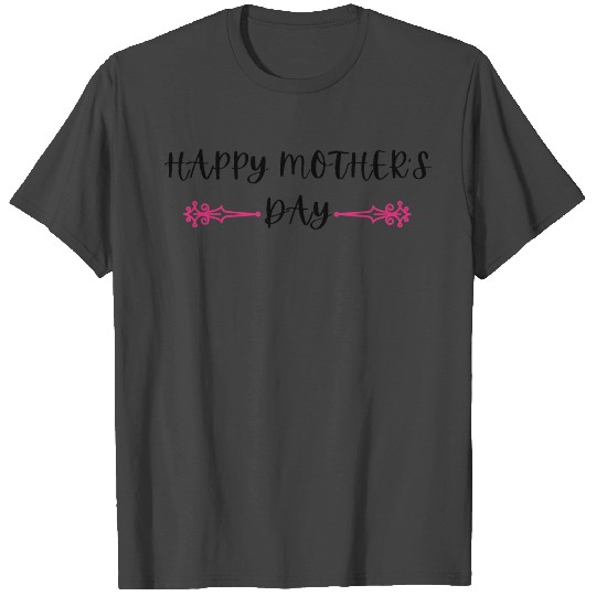 happy mother's day funny and cute gift T Shirts