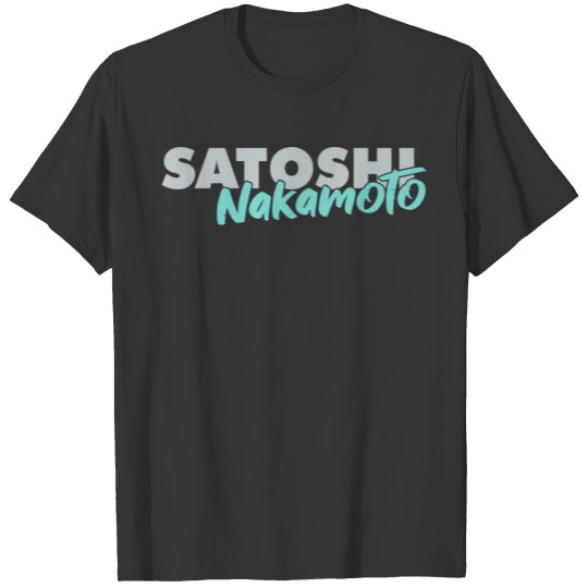 Satoshi nakamoto profession gift finance saying T-shirt