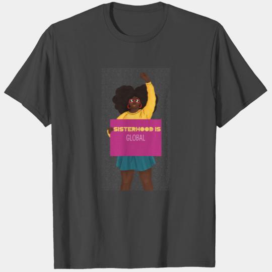 Sisterhood Is Global T Shirts