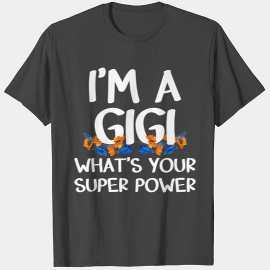I’m a Gigi What’s Your Supper Power, Cuta Grandma T Shirts