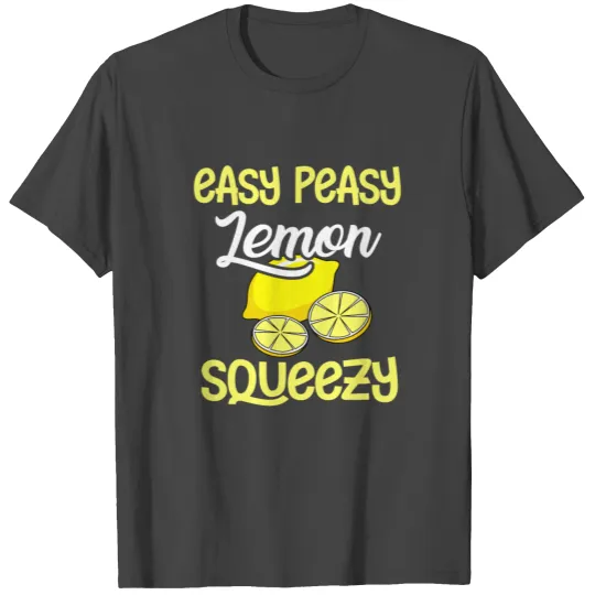 Easy Peasy Lemon Squeezy Funny Lemons Summer Lemon T Shirts