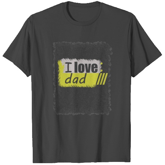 love dad T Shirts
