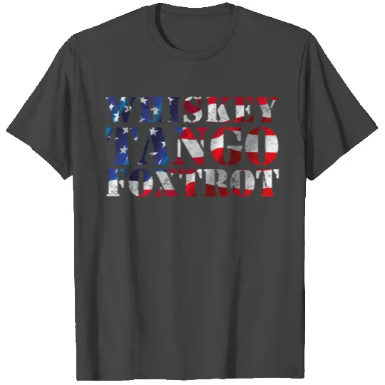 Wtf Whiskey Tango Foxtrot American Flag T Shirts