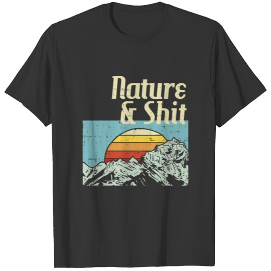 Camping and Nature Hiking and Campfires Funny T-shirt