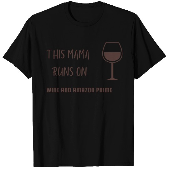 This Mom Runs On Coffee Wine And Amazon Prime Uni T Shirts