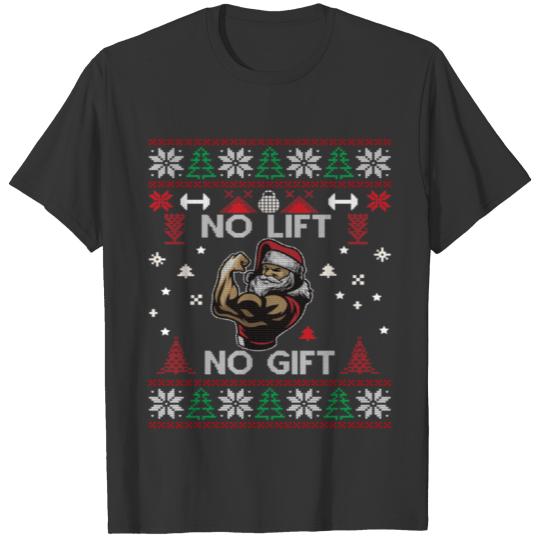 No Lift No Gift - Funny No Fitness No Gift T-Shirt T-shirt