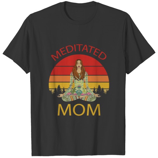 Meditated Mom Funny Retro Vintage Meditation T Shirts