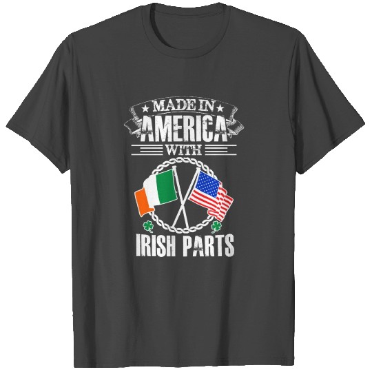 Made in america with irish part T Shirts