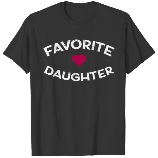 Favorite Daughter, funny quote, funny sisters T-shirt
