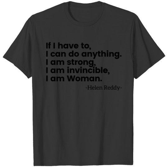 I am Woman Helen Reddy Feminism Quote T-shirt