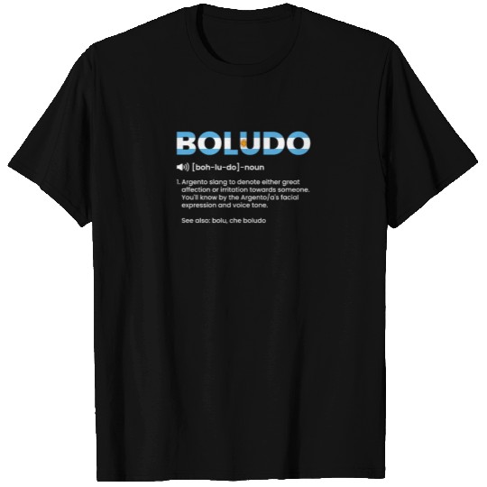 Boludo definition, argentinian argentina T Shirts