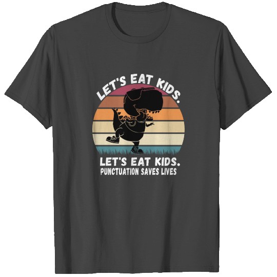 Funny Let's Eat Kids Punctuation Saves Lives Gramm T Shirts