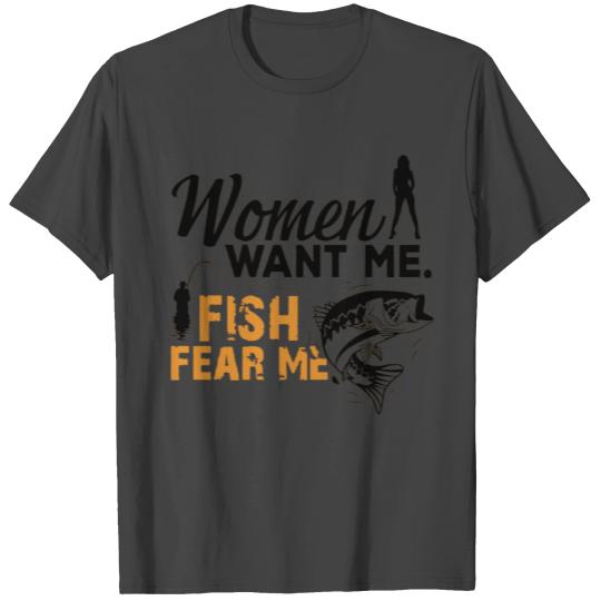 Women Want Me Fish Fear Me T Shirts