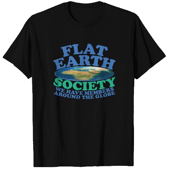 Flat Earth Society Members Around The Globe T Shirts