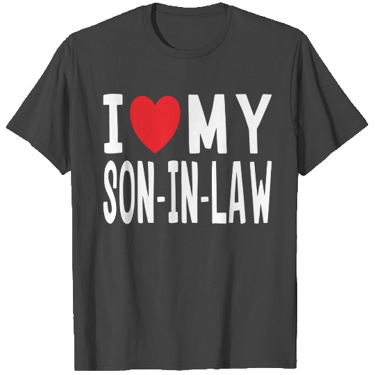 I Love My Son-In-Law Family Celebration T Shirts