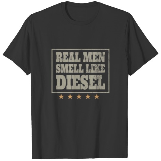 DIESEL MECHANIC TRUCKER real men smell like diesel T Shirts