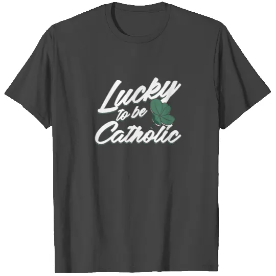 Lucky To Be Catholic Jesus Christus Religion Gift T Shirts