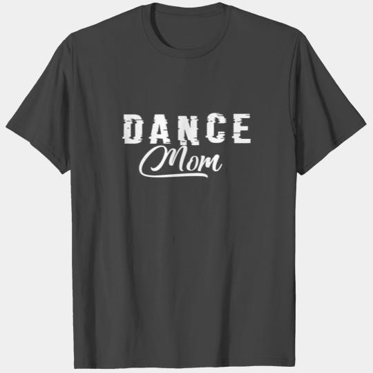 Dance Mom T Shirts