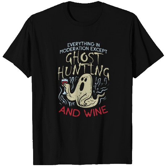 Ghost Hunting And Wine Gift For Ghost Hunter T Shirts