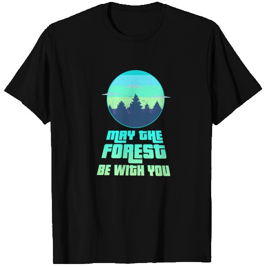 May The Forest Be With You T Shirts