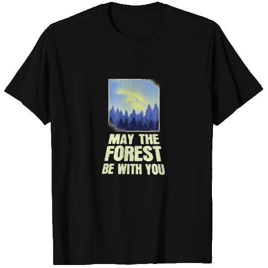 May The Forest Be With You T Shirts
