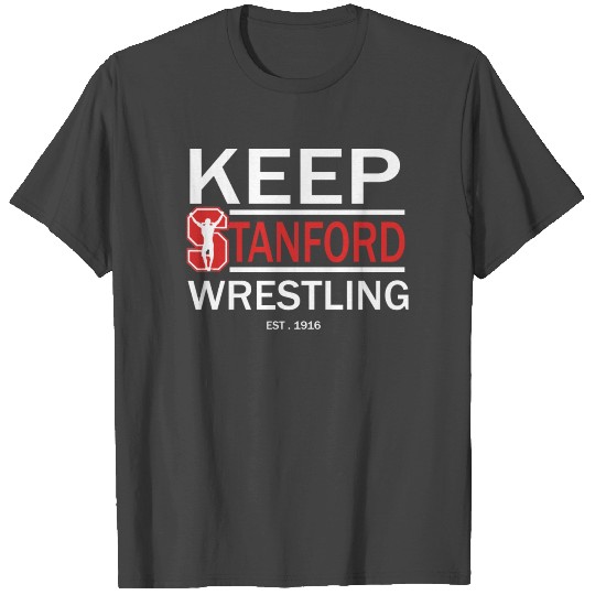 keep stanford wrestling T Shirts