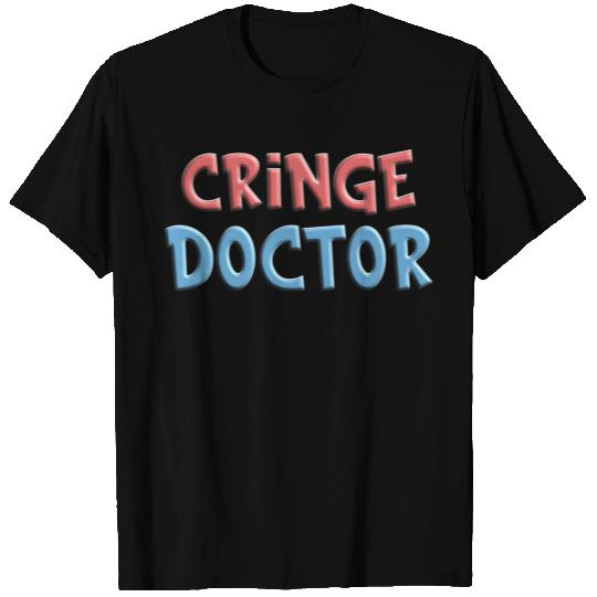 Cringe Doctor Funny Cringy Doctor Design T Shirts