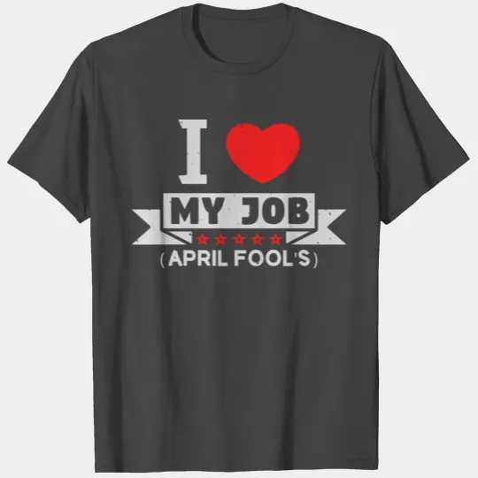 April fools day T Shirts