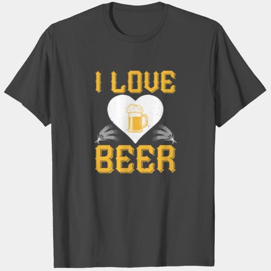 I Love Beer - Alcohol Lover Gift T Shirts