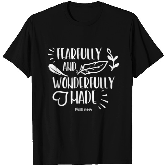 Fearfully and Wonderfully Made Psalm 159-14 T Shirts