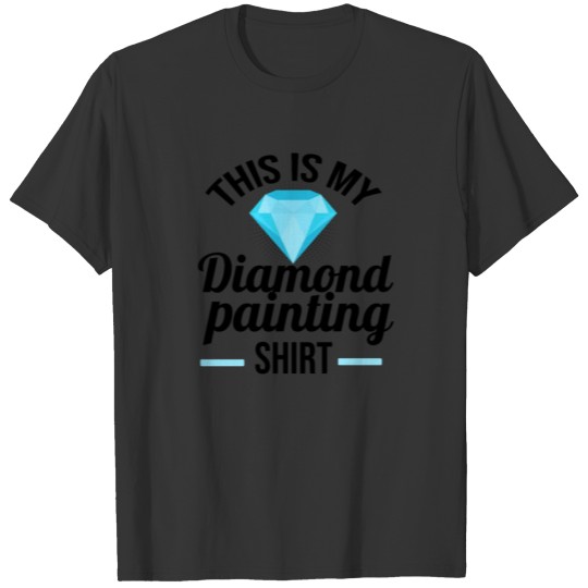 Diamond Painting Lover Gifts | Diamond Painter T-shirt