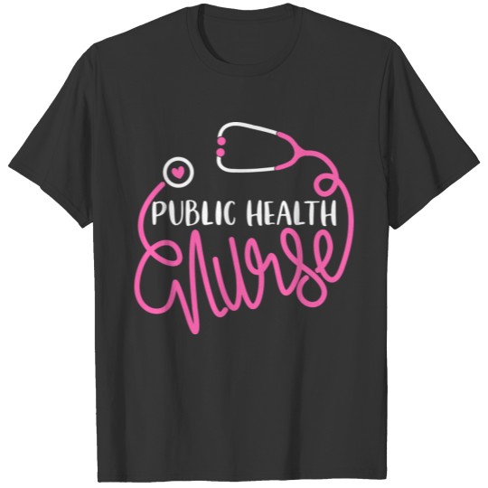 Public Health Nurse Rn Public Health Nursing Depar T Shirts