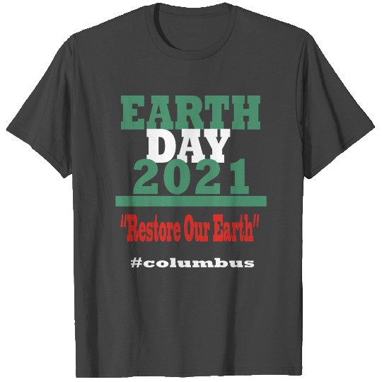 Earth Day 2021 Columbus T Shirts
