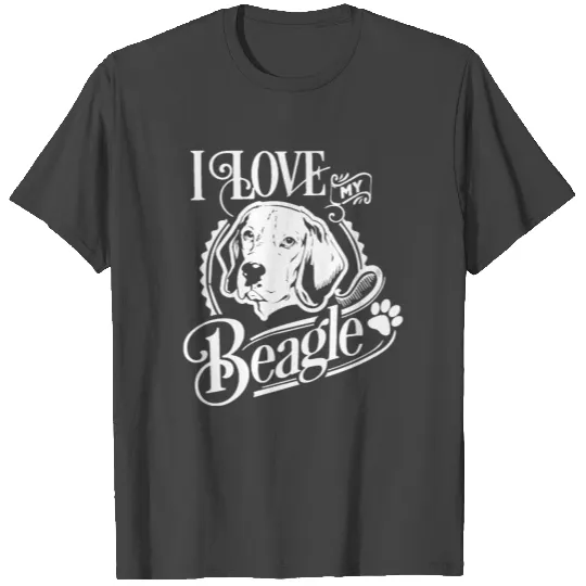 Love My Beagle I Look At My Dog T Shirts