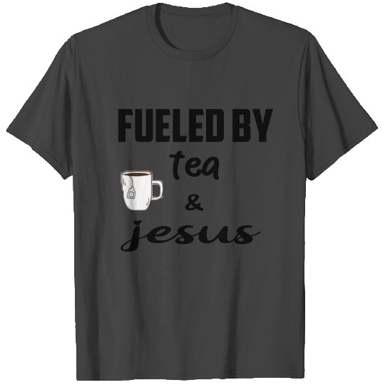 sweet tea fueled by tea and jesus T Shirts