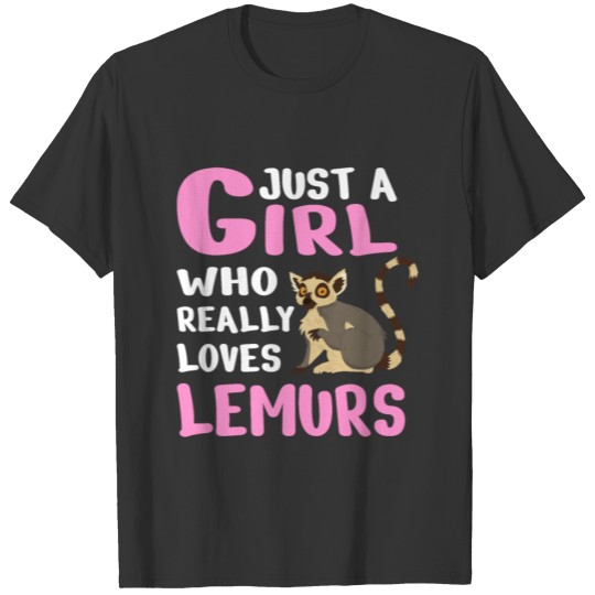 Lemurs Madagascar Island a Girl who loves Lemurs T-shirt
