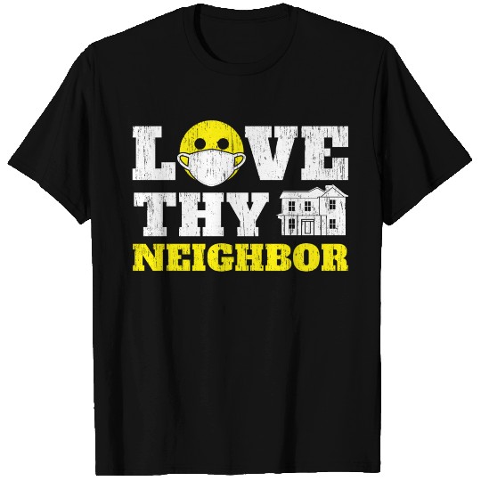 Mask Love Neighbor T Shirts