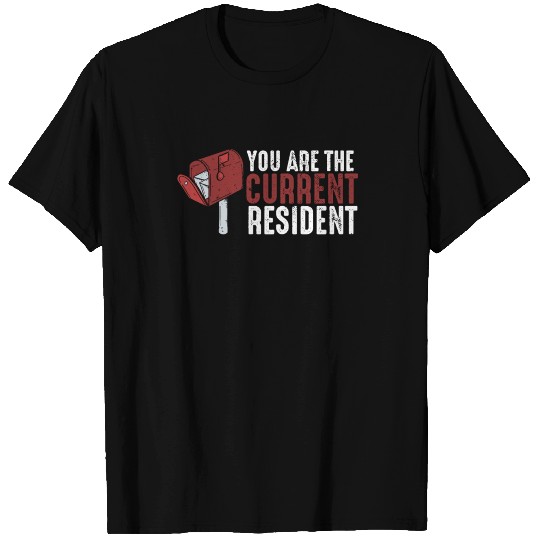 You Are The Current Resident Funny Postal Worker T Shirts