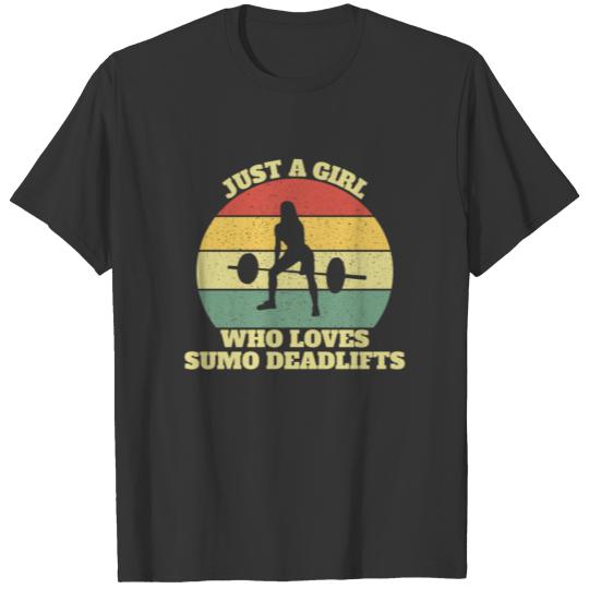 Just A Girl Who Loves Sumo Deadlift T-shirt