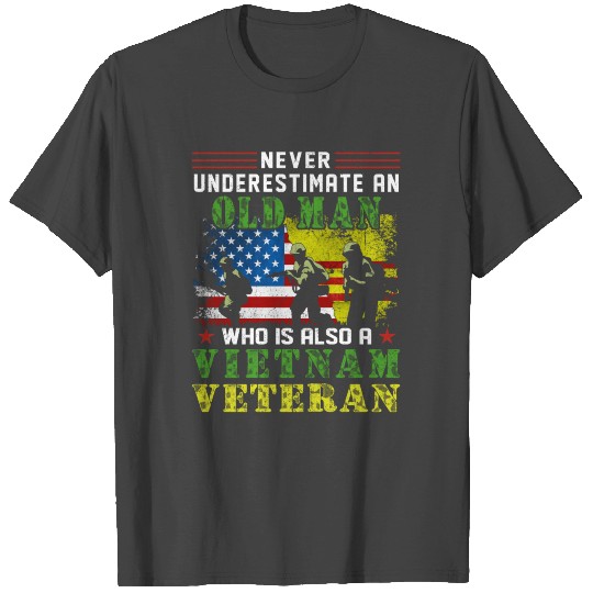 Never Underestimate An Old Man Vietnam Veteran T Shirts