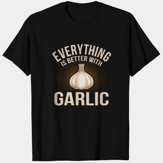 Everything is better with Garlic Vampire Fun Pun T Shirts