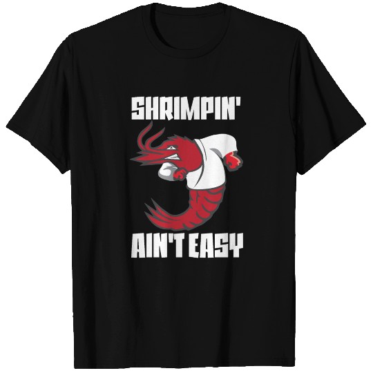 Shrimpin' Ain't Easy Shrimp Jiu Jitsu Fighter T Shirts