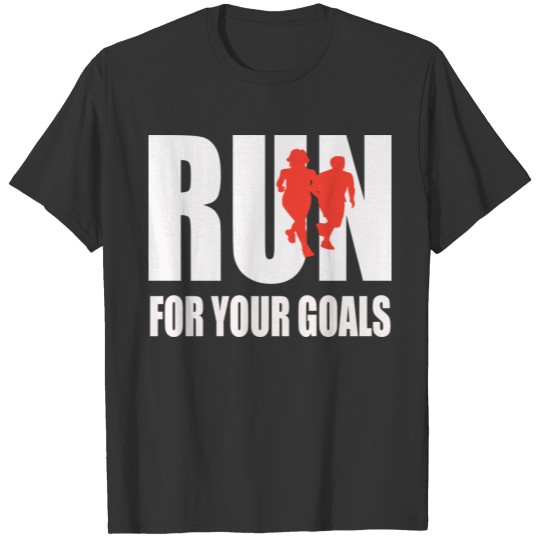 Run For Your Goals T-shirt