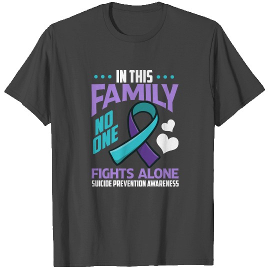 In This Family No One Fights Alone T Shirts Suicide P